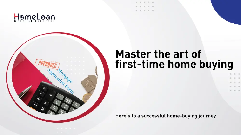 Master the art of first-time home buying