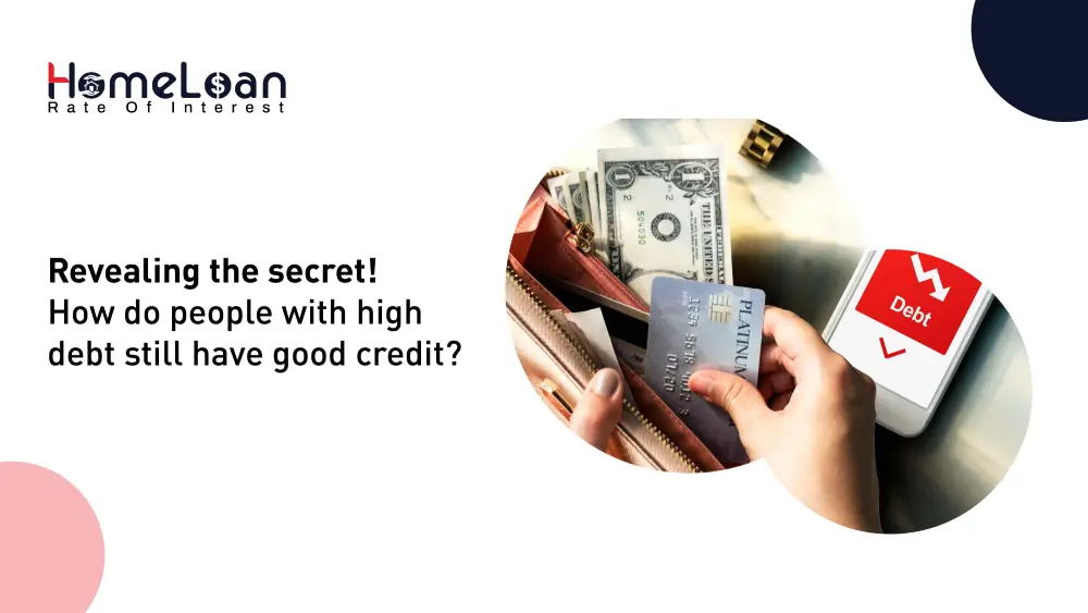 How do people with high debt still have good credit?