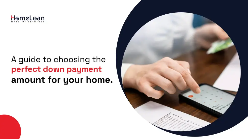 Choose the perfect down payment amount for your home.