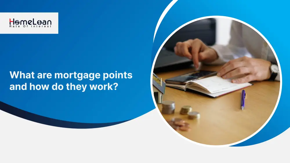 What are mortgage points and how do they work?